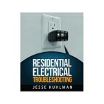 Electrical Wiring Troubleshooting Guide: Quick Fixes & Expert Tips