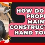 How to Maintain Construction And Carpentry Tools: Ultimate Guide