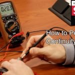 How to Use an Electrical Continuity Tester: Step-by-Step Guide